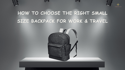 How to Choose the Right Small Size Backpack for Work & Travel?