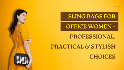 Sling Bags for Office Women – Professional, Practical, & Stylish Choices