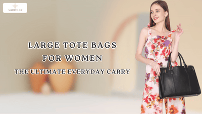Large Tote Bags for Women – The Ultimate Everyday Carry